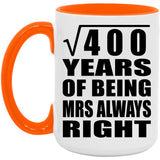 20th Anniversary Square Root of 400 Years Mrs Always Right - 15oz Accent Mug Orange