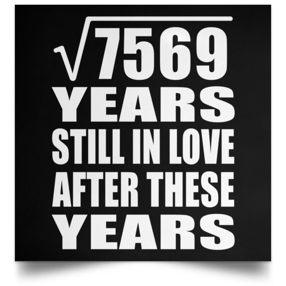 87th Anniversary Square Root of 7569 Years Still In Love - Poster Square