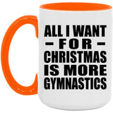 All I Want For Christmas Is More Gymnastics - 15oz Accent Mug Orange