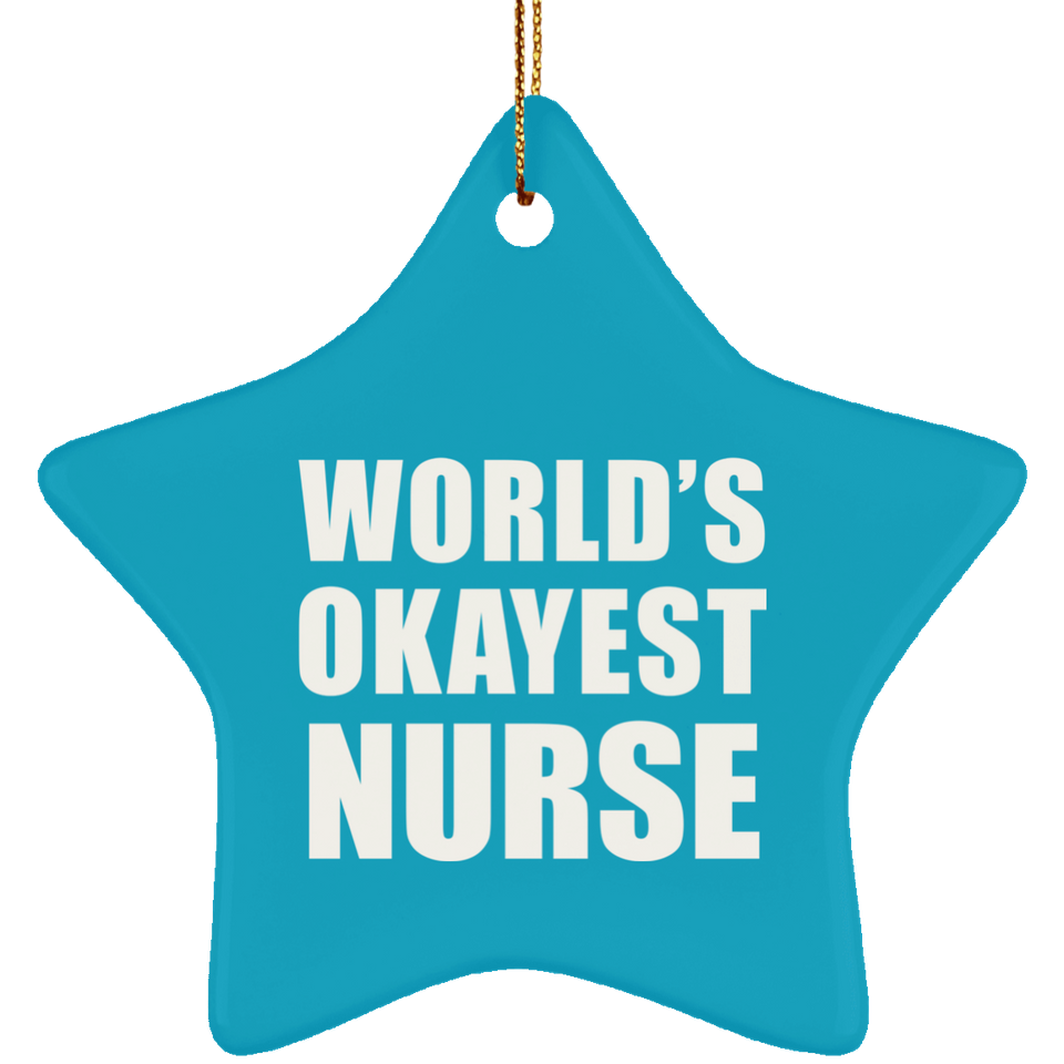 World's Okayest Nurse - Star Ornament