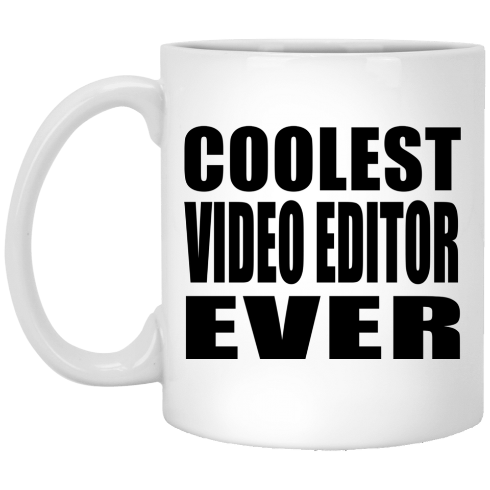 Coolest Video Editor Ever - 11 Oz Coffee Mug