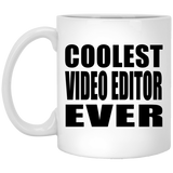 Coolest Video Editor Ever - 11 Oz Coffee Mug