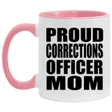 Proud Corrections Officer Mom - 11oz Accent Mug Pink
