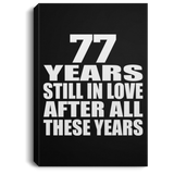 77th Anniversary 77 Years Still In Love After These Years - Canvas Portrait