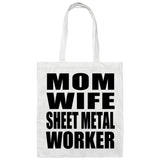 Mom Wife Sheet Metal Worker - Tote Bag White