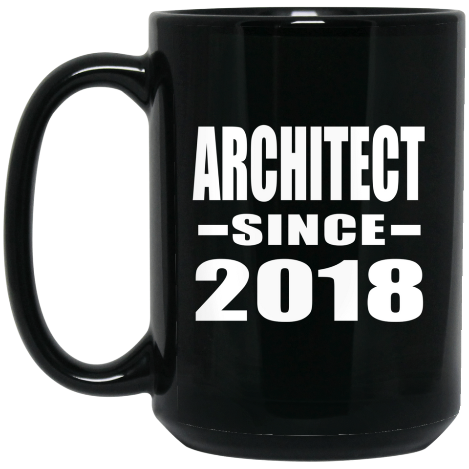 Architect Since 2018 - 15 Oz Coffee Mug Black