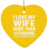 I Love My Wife More Than Letterboxing - Heart Ornament