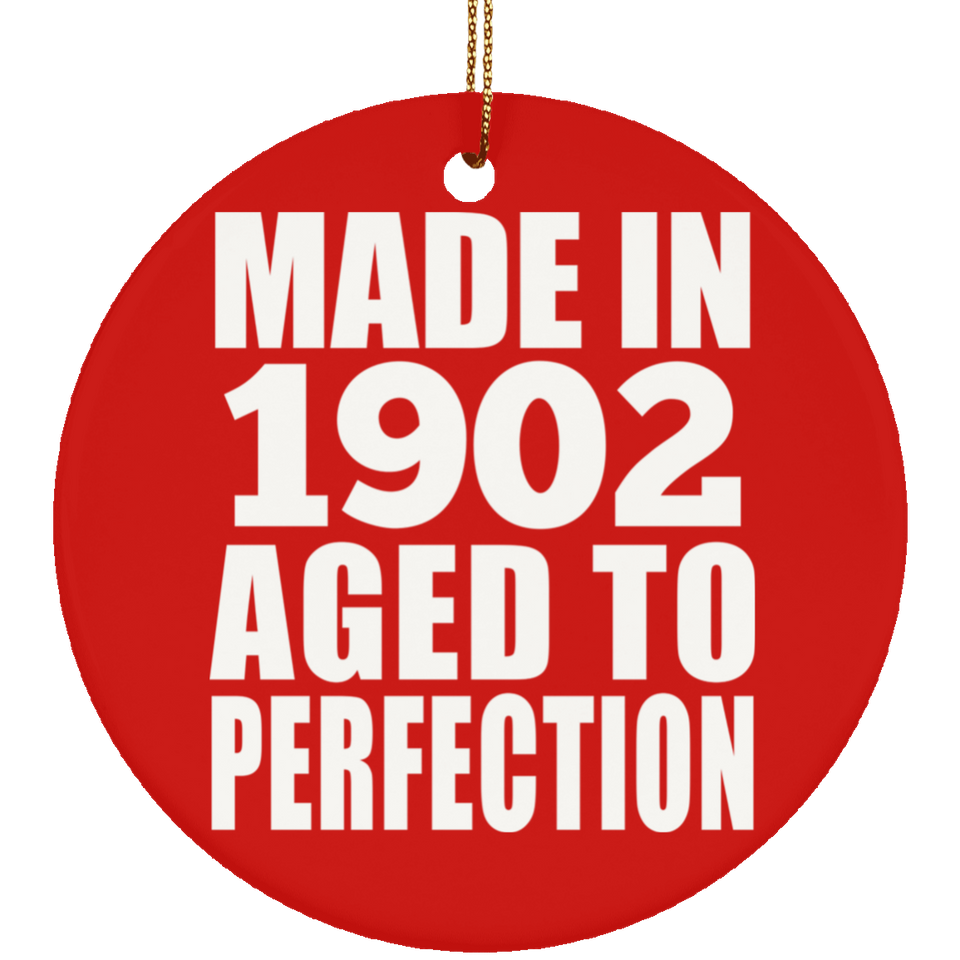 122nd Birthday Made In 1902 Aged To Perfection - Circle Ornament