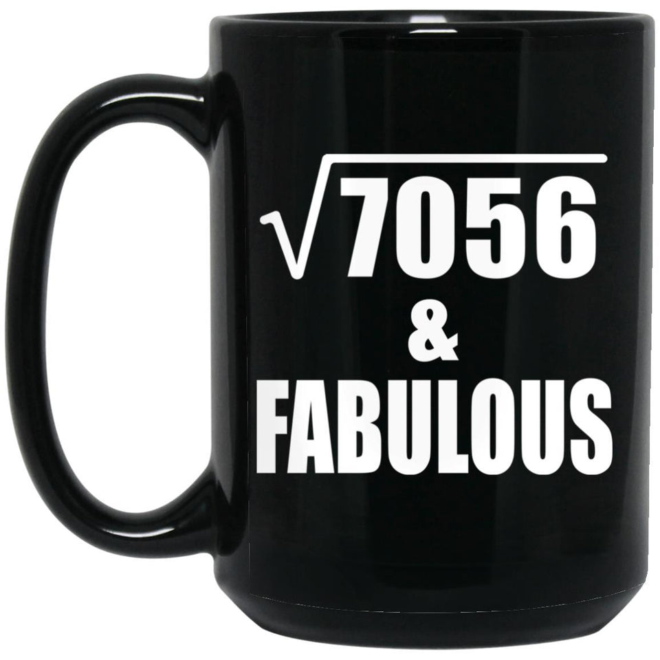 84th Birthday Square Root of 7056 & Fabulous - 15oz Coffee Mug Black