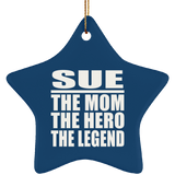 Sue The Mom The Hero The Legend - Star Ornament