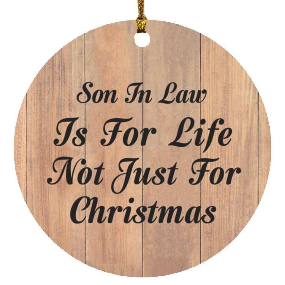 Son In Law Is For Life Not Just For Christmas - Circle Ornament C