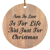 Son In Law Is For Life Not Just For Christmas - Circle Ornament C