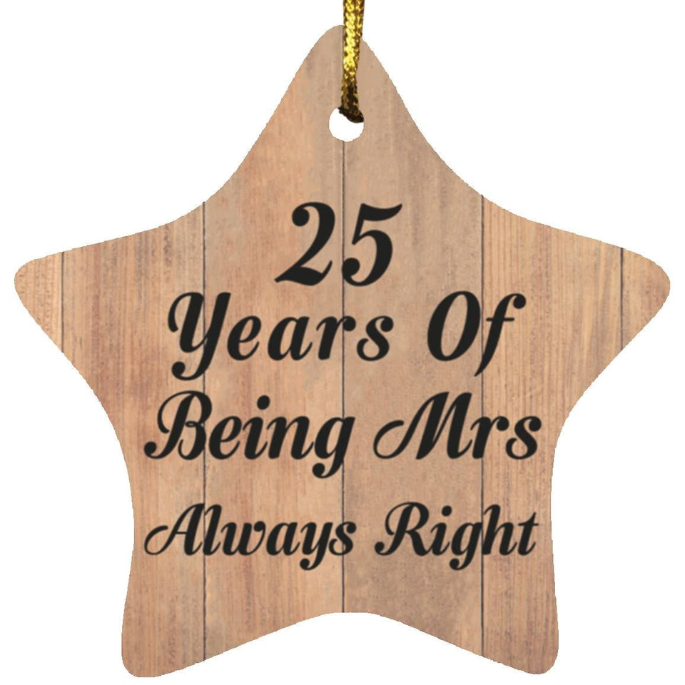 25th Anniversary 25 Years Of Being Mrs Always Right - Star Ornament C