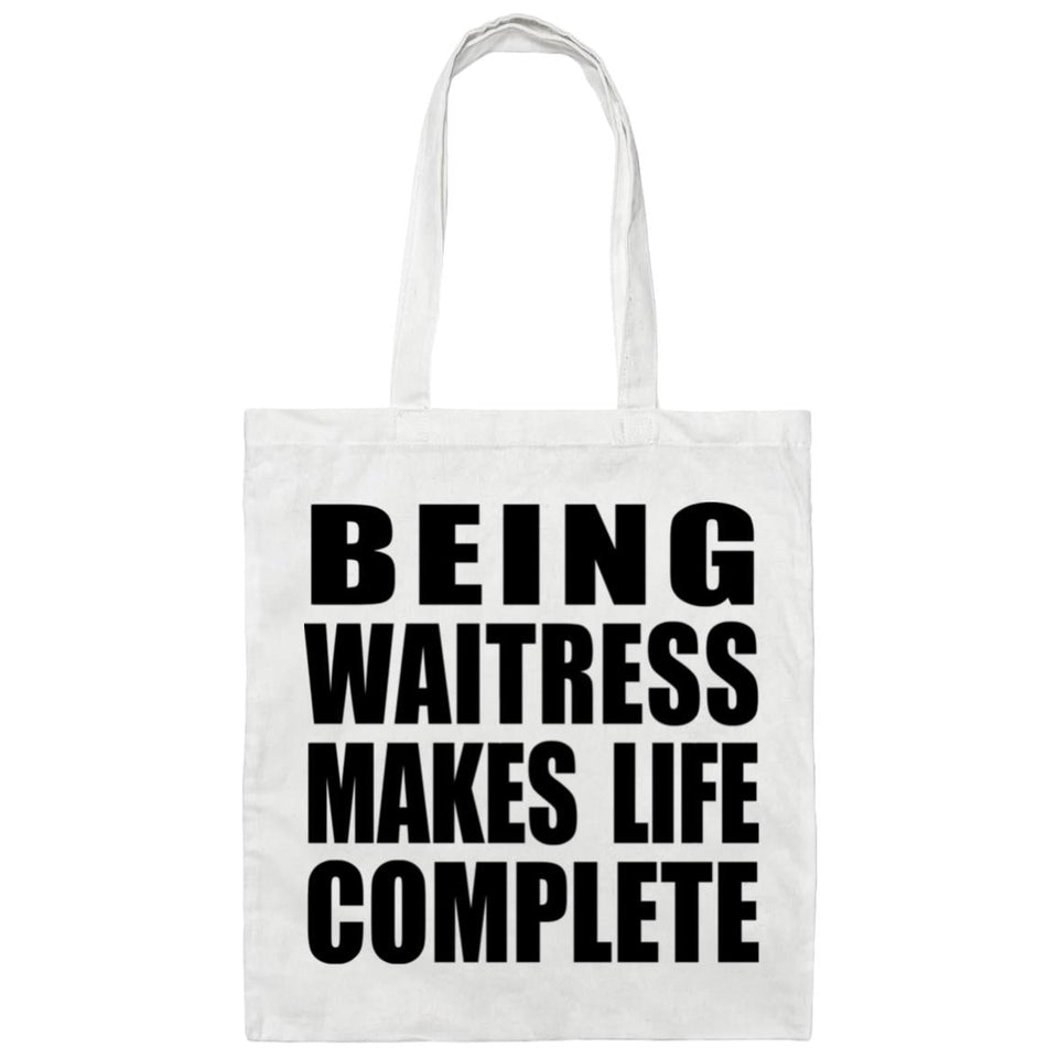 Being Waitress Makes Life Complete - Tote Bag White