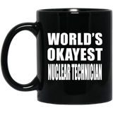 World's Okayest Nuclear Technician - 11 Oz Coffee Mug Black