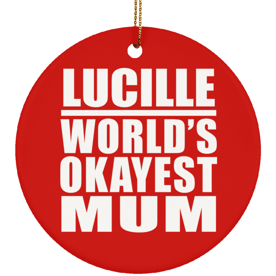 Lucille World's Okayest Mum - Circle Ornament