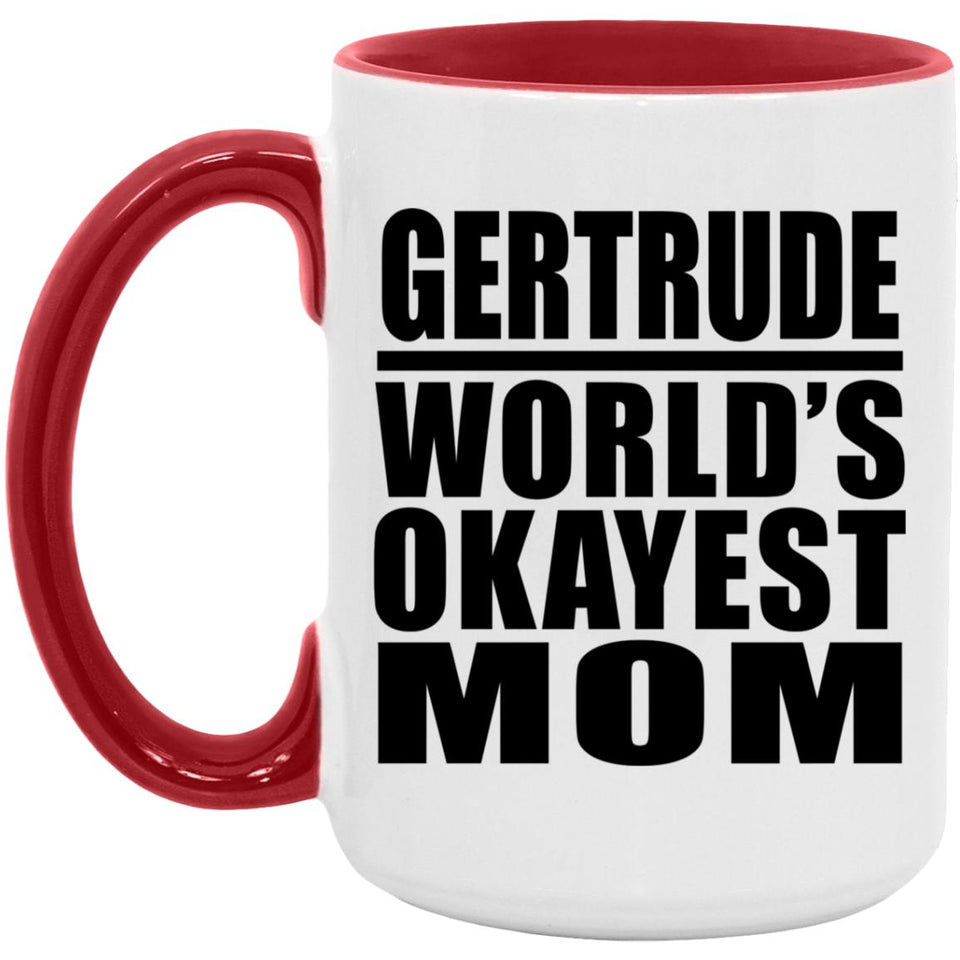 Gertrude World's Okayest Mom - 15oz Accent Mug Red