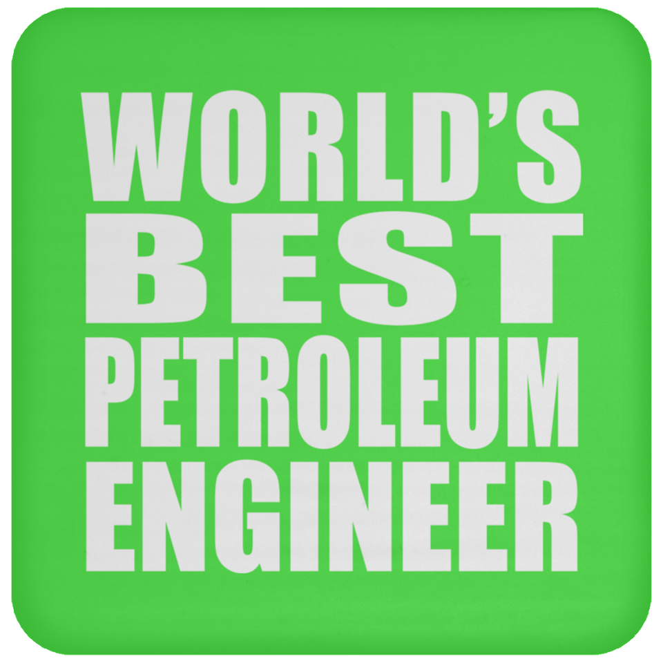 World's Best Petroleum Engineer - Drink Coaster
