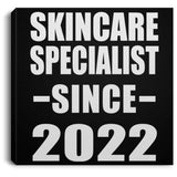 Skincare Specialist Since 2022 - Canvas Square