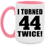 88th Birthday I Turned 44 Twice - 15oz Accent Mug Pink