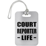 Court Reporter Life - Luggage Bag Tag