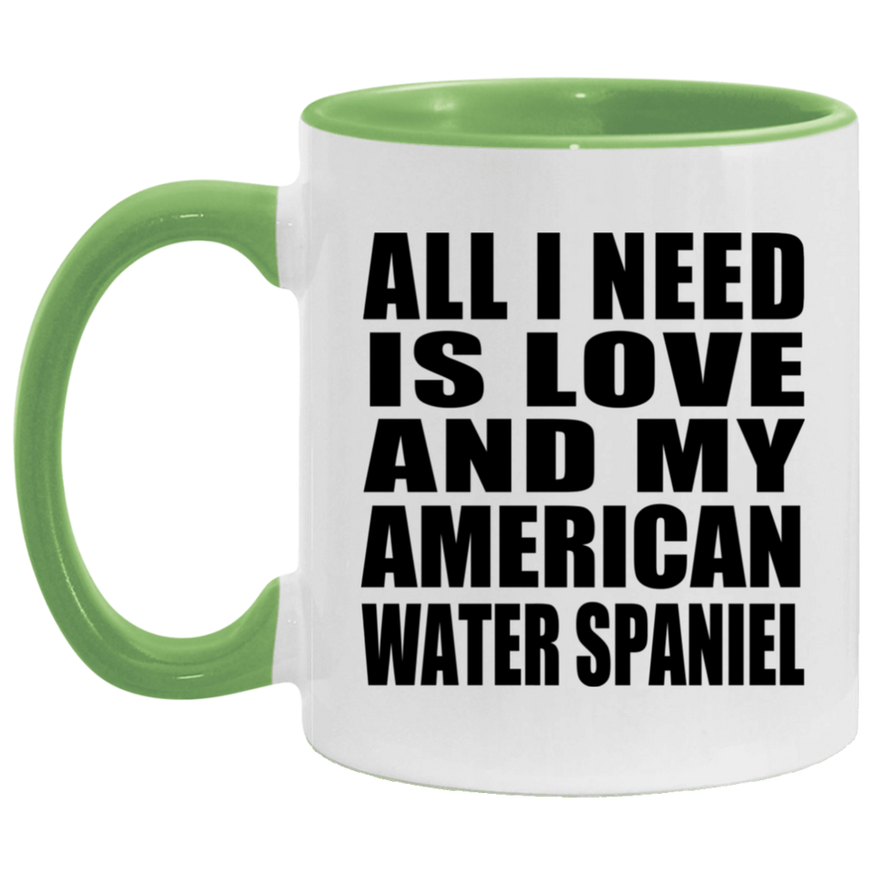 All I Need Is Love And My American Water Spaniel - 11oz Accent Mug Green