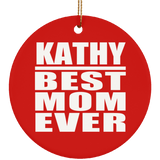 Kathy Best Mom Ever - Circle Ornament