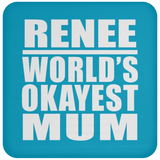 Renee World's Okayest Mum - Drink Coaster