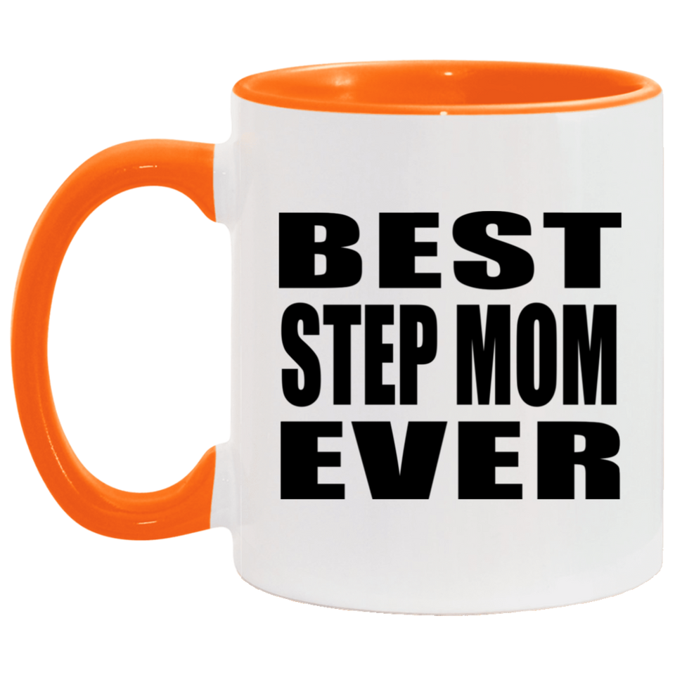 Best Step Mom Ever - 11oz Accent Mug Orange