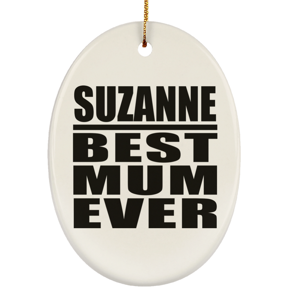 Suzanne Best Mum Ever - Oval Ornament