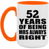 52nd Anniversary 52 Years of Being Mrs Always Right - 15oz Accent Mug Orange