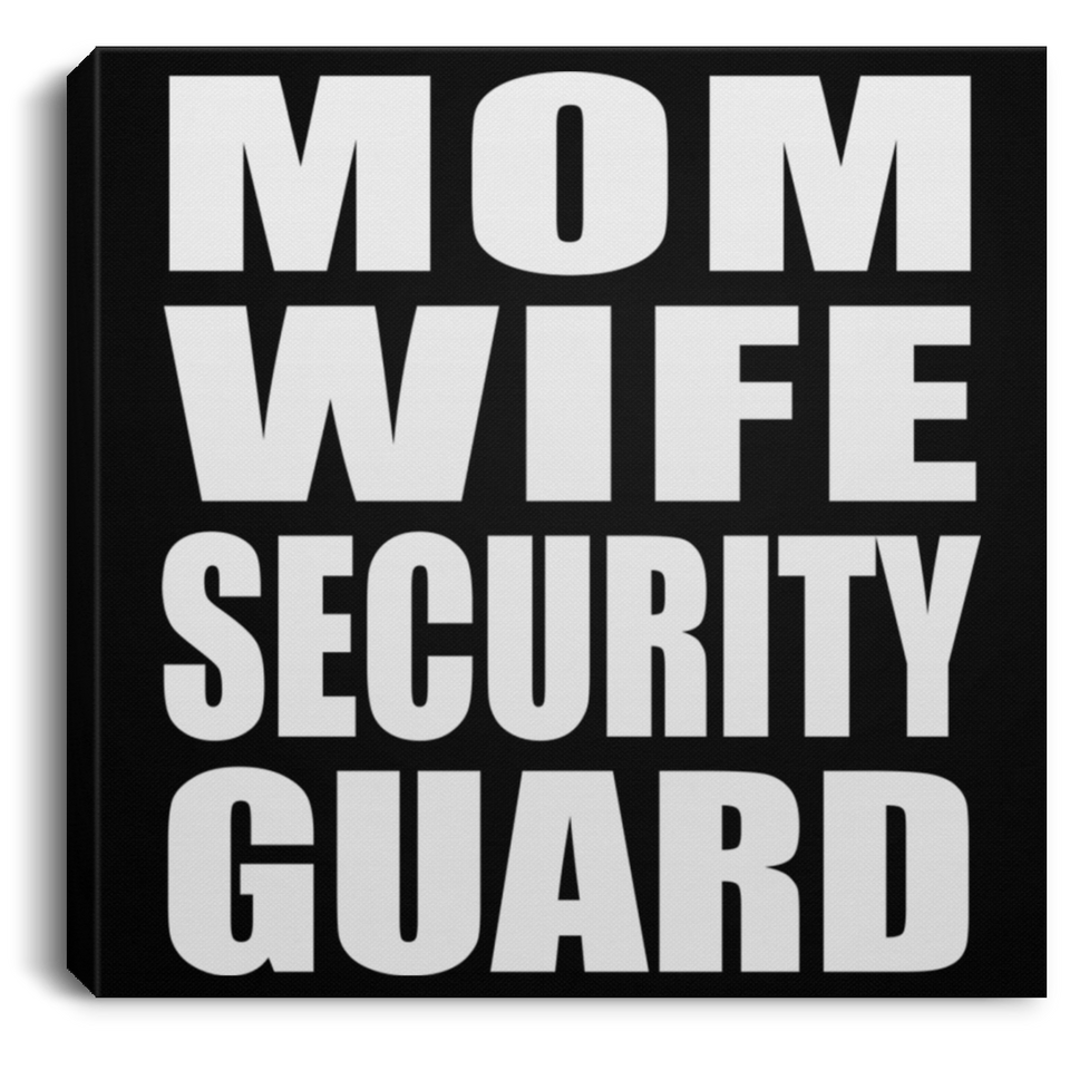 Mom Wife Security Guard - Canvas Square