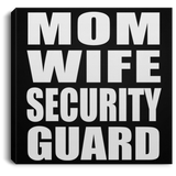 Mom Wife Security Guard - Canvas Square