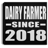 Dairy Farmer Since 2018 - Canvas Square