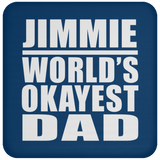 Jimmie World's Okayest Dad - Drink Coaster