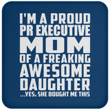 Proud Pr Executive Mom Of Awesome Daughter - Drink Coaster