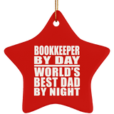 Bookkeeper By Day World's Best Dad By Night - Star Ornament