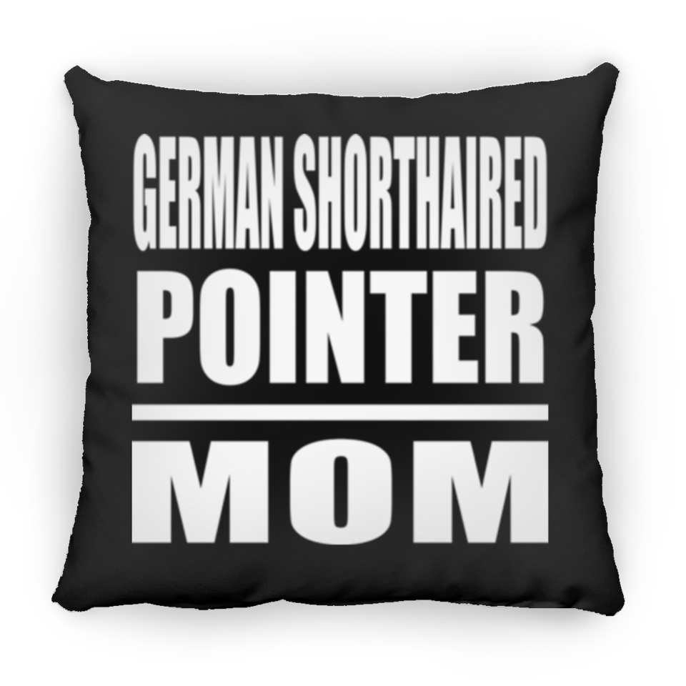 German Shorthaired Pointer Mom - Throw Pillow Black