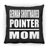 German Shorthaired Pointer Mom - Throw Pillow Black