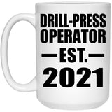 Drill-Press Operator Established EST. 2021 - 15oz Coffee Mug
