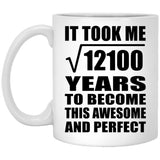 110th Birthday Took Square Root of 12100 Years To Awesome - 11oz Coffee Mug