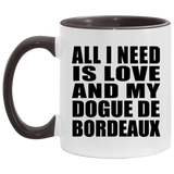 All I Need Is Love And My Dogue De Bordeaux - 11oz Accent Mug Black