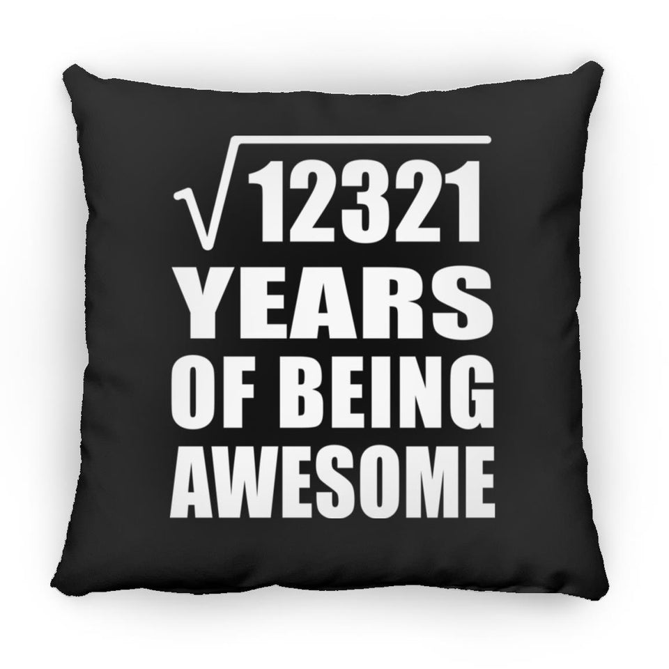 111th Birthday Square Root of 12321 Years of Being Awesome - Throw Pillow Black