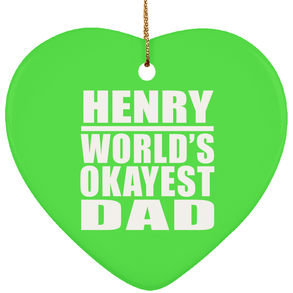 Henry World's Okayest Dad - Heart Ornament