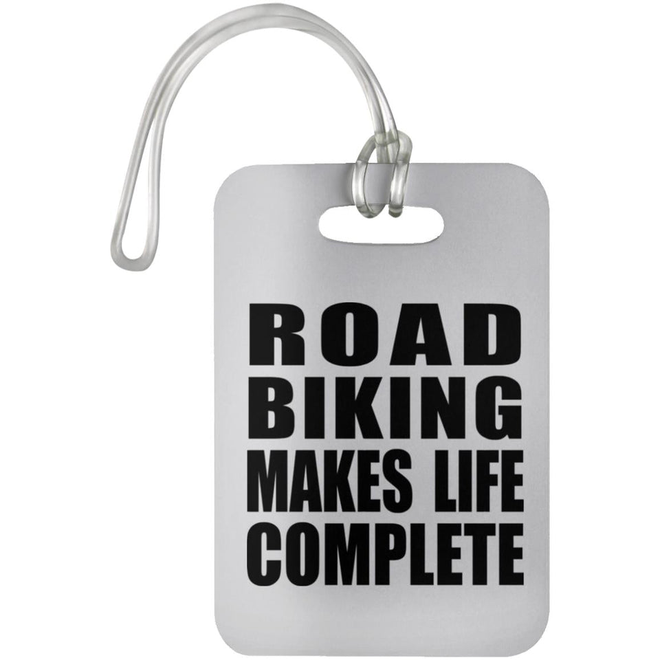 Road Biking Makes Life Complete - Luggage Bag Tag