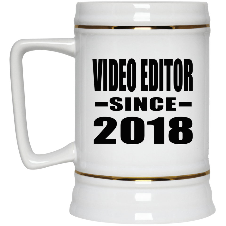 Video Editor Since 2018 - Beer Stein
