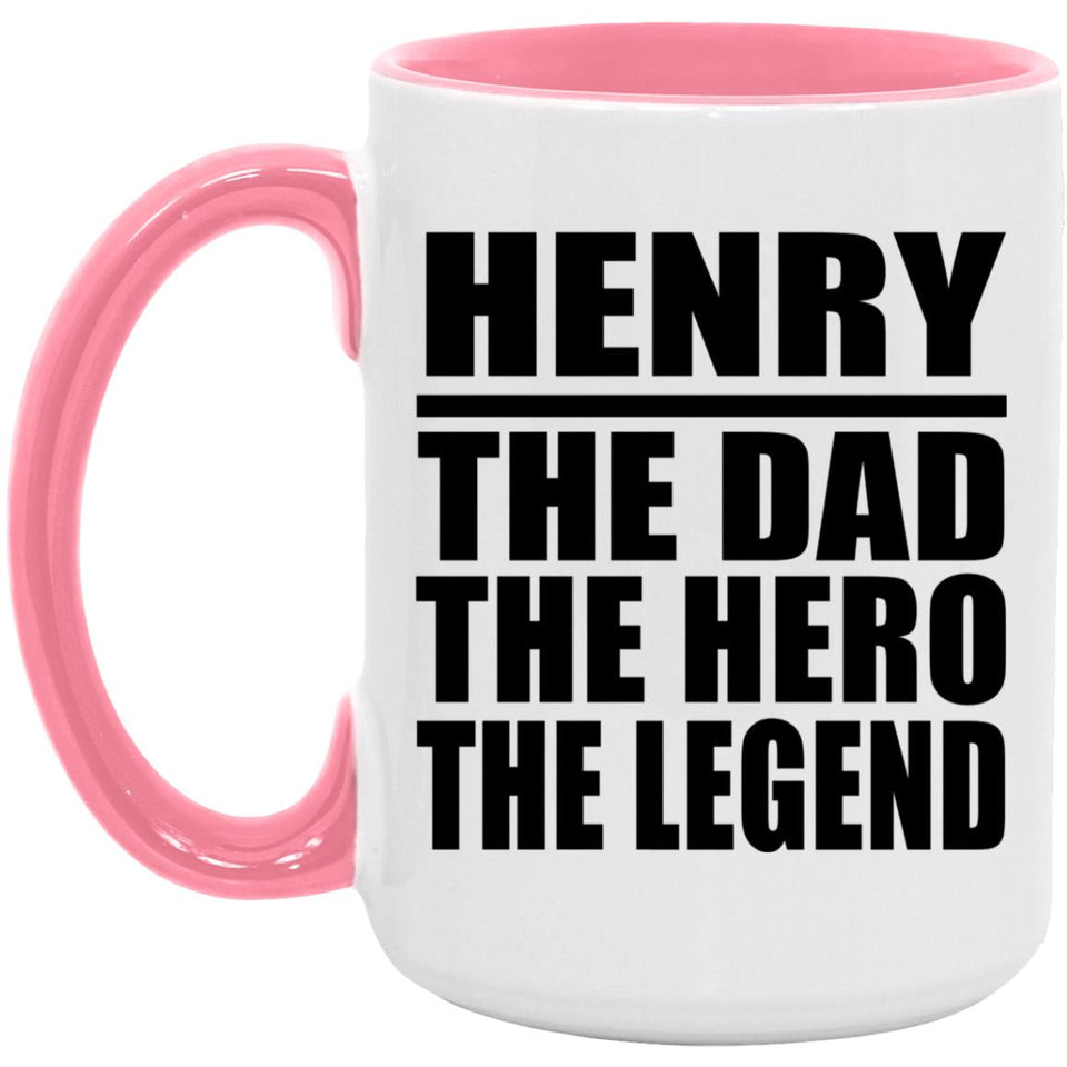 Henry The Dad The Hero The Legend - 15oz Accent Mug Pink