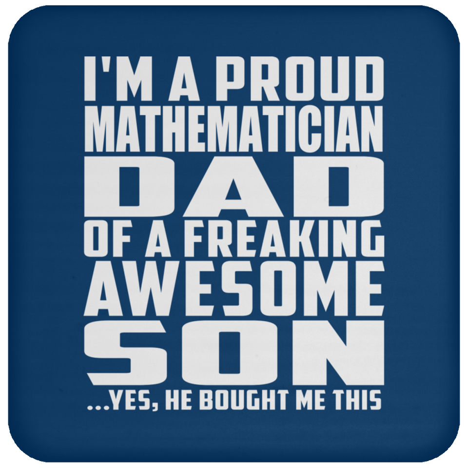 Proud Mathematician Dad Of Awesome Son - Drink Coaster