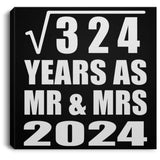18th Anniversary Square Root of 324 Years As Mr & Mrs 2024 - Canvas Square