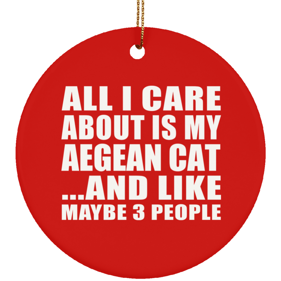 All I Care About Is My Aegean Cat - Circle Ornament